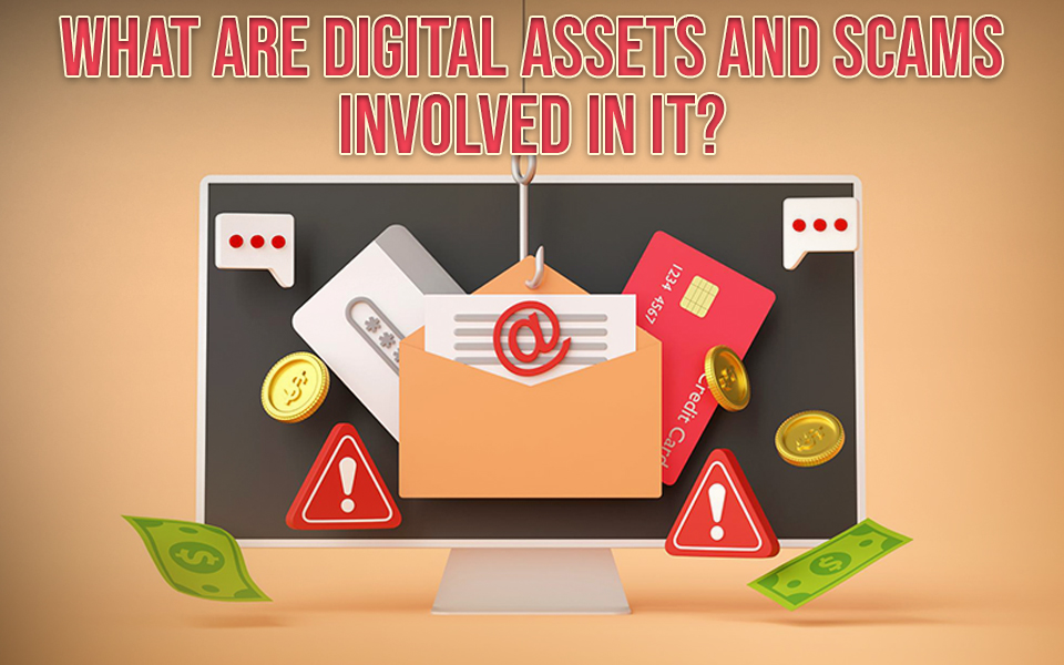 What are digital assets and scams