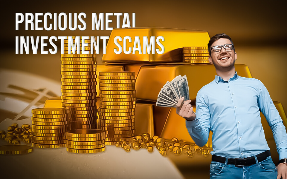 Precious Metal Investment Scams